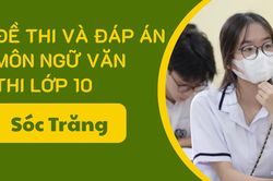 Gợi ý đáp án môn Ngữ văn thi lớp 10 Sóc Trăng năm 2025