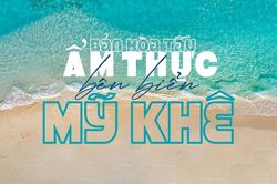 Bản hòa tấu ẩm thực bên biển Mỹ Khê