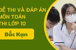 Gợi ý đáp án đề thi Toán lớp 10 Bắc Kạn năm 2025