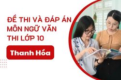 Đáp án đề thi Ngữ Văn lớp 10 Thanh Hóa năm 2025
