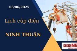 Lịch cúp điện hôm nay ngày 06/06/2025 tại Ninh Thuận