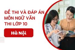 Đáp án đề thi Ngữ Văn lớp 10 Hà Nội năm 2025