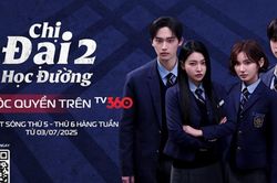 Phim 'Chị Đại Học Đường' mùa 2 đã có mặt trên TV360
