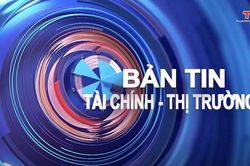 Bản tin Tài chính – Thị trường 14/7/2025