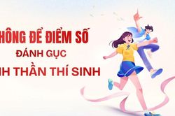 Không để điểm số 'đánh gục' tinh thần thí sinh