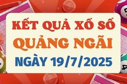 Kết quả xổ số Quảng Ngãi hôm nay 19/7/2025 - XSQNG 19/7