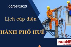 Lịch cúp điện hôm nay ngày 5/8/2025 tại Thành phố Huế