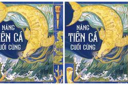 Khi 'Nàng tiên cá cuối cùng' tới Việt Nam