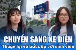 Chuyển sang xe điện: Thuận lợi và bất cập với sinh viên