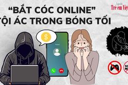 Bắt cóc online - Cơn ác mộng với hàng triệu gia đình và trẻ nhỏ