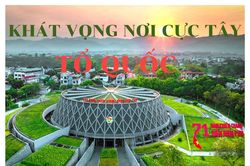 Khát vọng nơi cực Tây Tổ quốc (Bài 4)