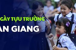 Học sinh An Giang sẽ tựu trường vào ngày 22/8