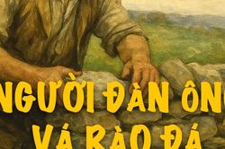 Truyện ngắn: 'Người đàn ông vá rào đá'