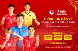 VFF công bố giá vé xem U23 Việt Nam đá vòng loại châu Á