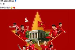 FIFA, AFC gửi lời chúc mừng Việt Nam nhân dịp 80 năm Quốc khánh 2-9