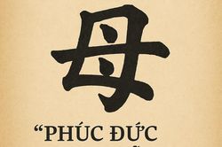 Hiểu đủ lời cổ nhân: 'phúc đức tại mẫu'