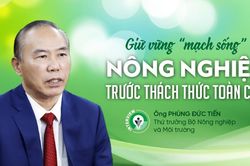Giữ vững 'mạch sống' nông nghiệp trước thách thức toàn cầu
