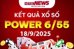 Vietlott 18/9 - Kết quả xổ số Vietlott hôm nay 18/9/2025 - Xổ số Power 6/55