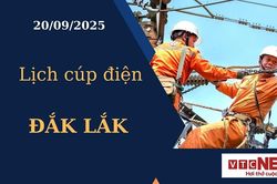 Lịch cúp điện hôm nay ngày 20/09/2025 tại Đắk Lắk