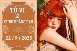 Tử vi 12 cung hoàng đạo ngày 22/9: Nhân Mã lạc quan, Song Ngư thận trọng