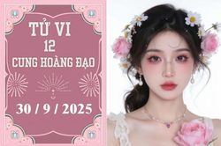 Tử vi 12 cung hoàng đạo ngày 30/9: Sư Tử lo toan, Xử Nữ tham vọng