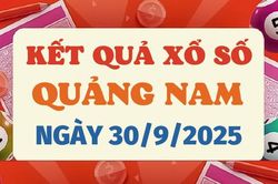 Trực tiếp kết quả xổ số Quảng Nam hôm nay 30/9/2025 - XSQNA 30/9