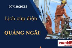 Lịch cúp điện hôm nay ngày 7/10/2025 tại Quảng Ngãi