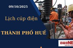 Lịch cúp điện hôm nay ngày 9/10/2025 tại Thành phố Huế