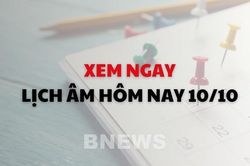 Xem ngay lịch âm dương hôm nay 10/10