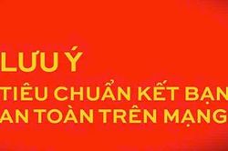 Tiêu chuẩn kết bạn và nguyên tắc giao tiếp an toàn trên mạng