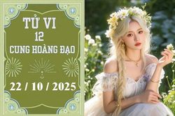 Tử vi 12 cung hoàng đạo ngày 22/10: Thiên Bình thăng tiến, Ma Kết êm đềm
