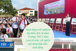 Để bài học lịch sử gần gũi, sống động