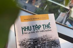 Ký ức Thủ đô được hồi sinh qua cuốn sách 'Khu tập thể - Tìm lại giấc mơ thiên đường'
