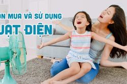 Chọn mua và sử dụng quạt điện sao cho tiết kiệm điện?