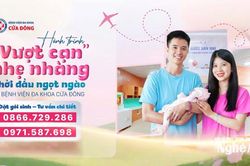 Trải nghiệm hành trình 'vượt cạn' trọn vẹn yêu thương tại Bệnh viện Đa khoa Cửa Đông