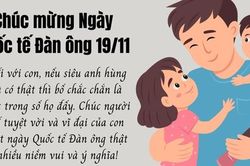 Lời chúc ngày Quốc tế Đàn ông 19/11 kính tặng bố ý nghĩa nhất