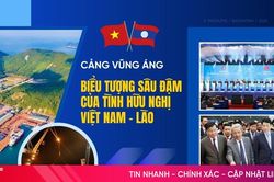 Cảng Vũng Áng - Biểu tượng sâu đậm của tình hữu nghị Việt Nam - Lào