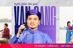 Nghệ nhân dân gian Văn Sang – 'Cánh cò' chở câu ví, giặm bay xa
