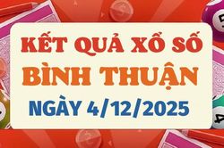 Trực tiếp kết quả xổ số Bình Thuận hôm nay 4/12/2025 - XSBTH 4/12