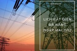 Lịch cắt điện Đà Nẵng ngày mai 11/12 cập nhật mới nhất