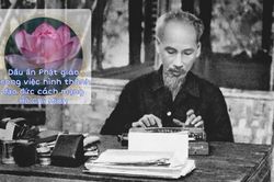 Dấu ấn Phật giáo trong việc hình thành đạo đức cách mạng Hồ Chí Minh