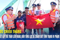 Góc chiếu thẳng: Thiết lập thế trận liên hoàn, dồn tổng lực để chấm dứt tình trạng vi phạm IUU
