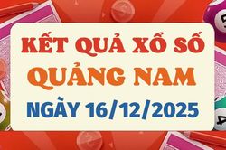 Trực tiếp kết quả xổ số Quảng Nam hôm nay 16/12/2025 - XSQNA 16/12