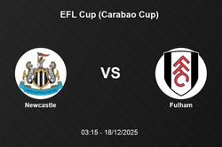 Nhận định Newcastle vs Fulham - Vòng đấu cúp Liên đoàn Anh