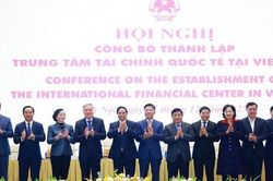 Trung tâm Tài chính quốc tế là 'bệ phóng' để vươn tầm khu vực, vươn ra thế giới
