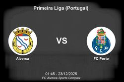 Nhận định Alverca vs FC Porto - Primeira Liga
