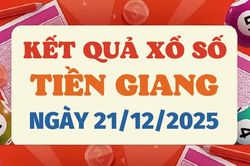 Trực tiếp kết quả xổ số Tiền Giang hôm nay 21/12/2025 - XSTG 21/12