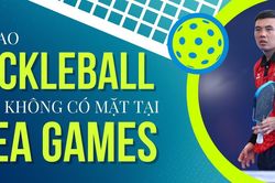 Vì sao Pickleball vẫn không có mặt tại SEA Games?