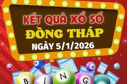 Trực tiếp kết quả xổ số Đồng Tháp hôm nay 5/1/2026 - XSDT 5/1