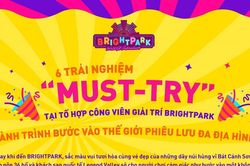 6 trải nghiệm 'nhất định phải thử' tại Tổ hợp Công viên giải trí Bright Park